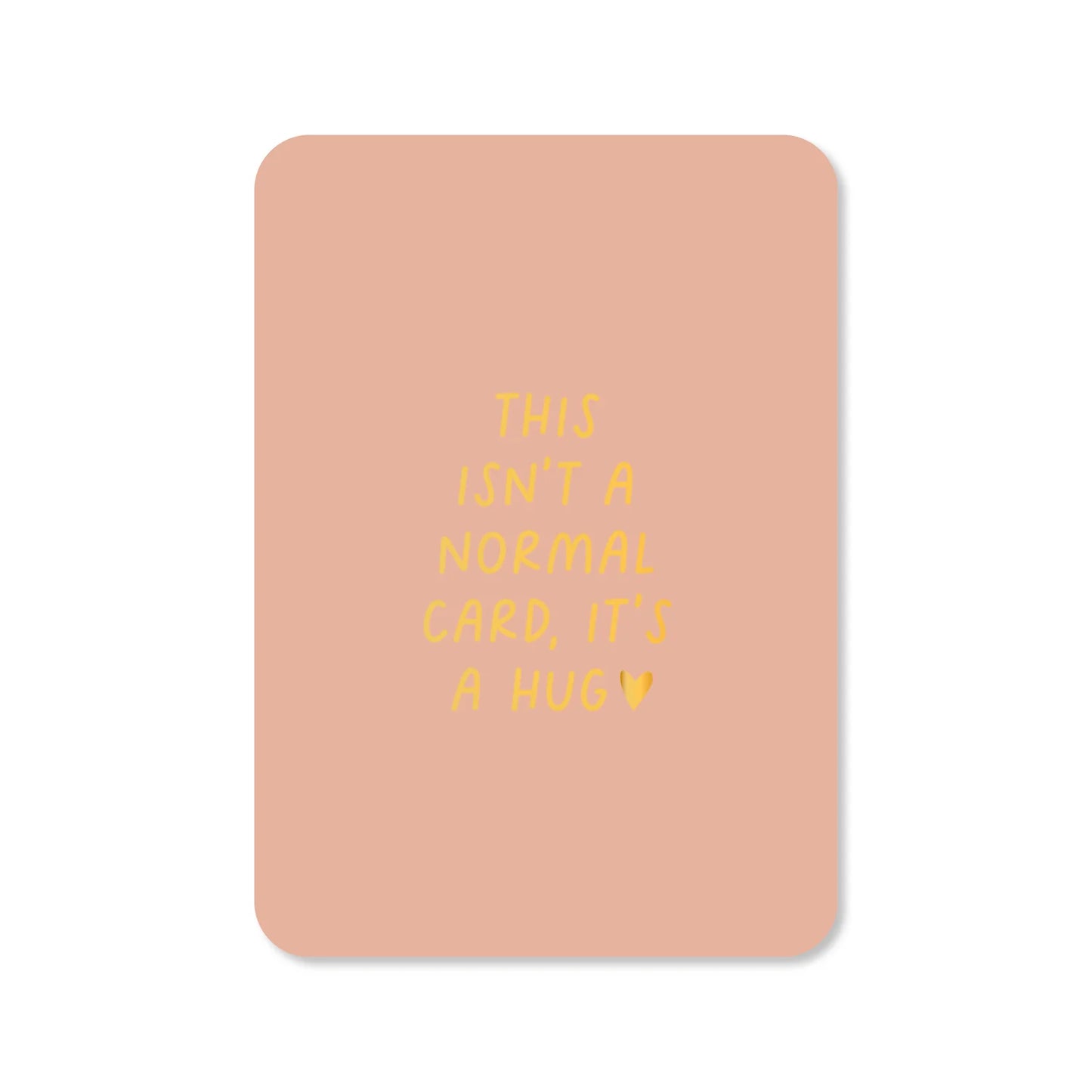 Kaart | this isn’t a normal card, it’s a hug