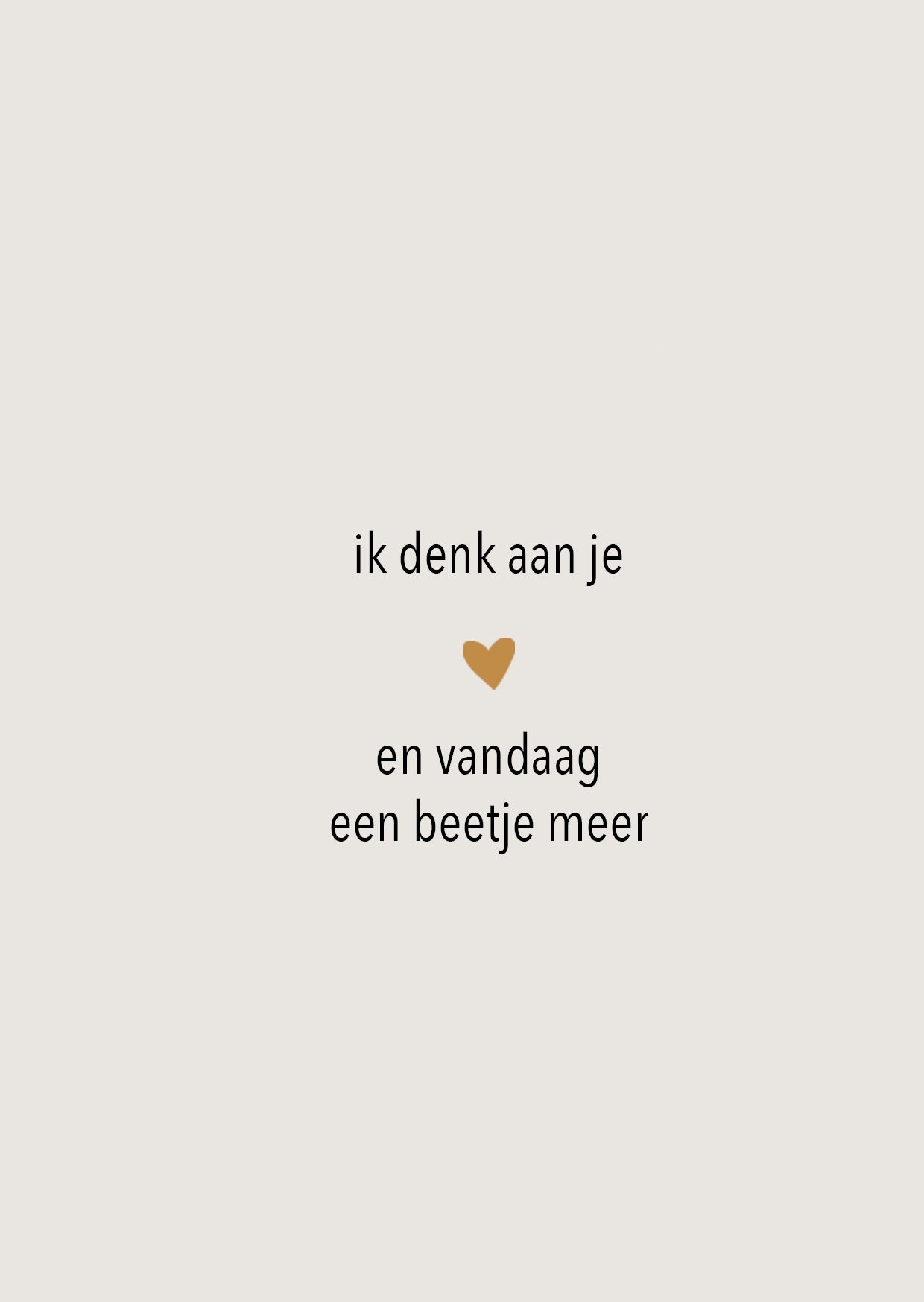 Kaart | Ik denk aan je, vandaag een beetje meer