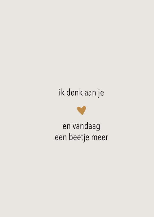 Kaart | Ik denk aan je, vandaag een beetje meer